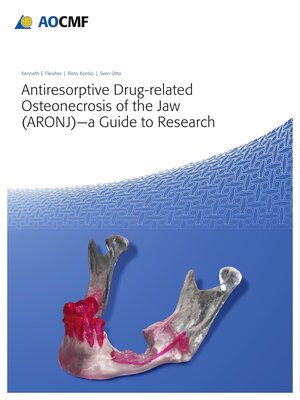 cover image of Antiresorptive Drug-Related Osteonecrosis of the Jaw (ARONJ)--A Guide to Research